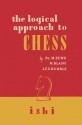 The Logical Approach to Chess - Max Euwe, M Blaine, J. F. S. Rumble, Sam Sloan