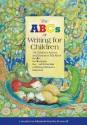 The ABCs of Writing for Children: 114 Children's Authors and Illustrators Talk About the Art, the Business, the Craft & the Life of Writing Children's Literature - Elizabeth Koehler-Pentacoff