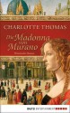 Die Madonna von Murano: Historischer Roman - Charlotte Thomas