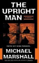 The Upright Man - Michael Marshall