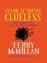 It's Ok If You're Clueless: And 23 More Tips for the College Bound - Terry McMillan