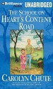 The School on Heart's Content Road - Carolyn Chute, Susan Ericksen