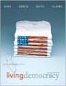 Living Democracy, Brief California Edition (3rd Edition) - Daniel M. Shea, Joanne Connor Green, Christopher E. Smith, Milton Clarke