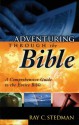 Adventuring Through the Bible: A Comprehensive Guide to the Entire Bible - Ray C. Stedman, James D. Denney