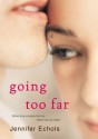 Going Too Far - Jennifer Echols