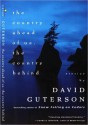 The Country Ahead of Us, the Country Behind - David Guterson