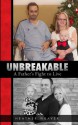 Unbreakable: A Father's Fight to Live - Heather Weaver, Paul Genesse, Kendall Hart