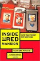 Inside the Red Mansion: On the Trail of China's Most Wanted Man - Oliver August