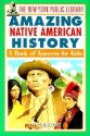 New York Public Library Amazing Native American History: A Book of Answers - Liz Sonneborn