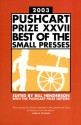 The Pushcart Prize XXVII: Best of the Small Presses - Bill Henderson, Pushcart Prize