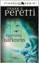 Piercing the Darkness (Darkness Set, #2) - Frank Peretti