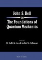 John S Bell on the Foundations of Quantum Mechanics - John Steward Bell, K. Gottfried