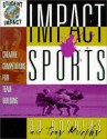 Impact Sports: Creative Competitions for Team Building - Bo Boshers, Troy Murphy