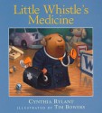 Little Whistle's Medicine - Cynthia Rylant, Tim Bowers