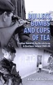 Bullets Bombs and Cups of Tea: Further Voices of the British Army in Northern Ireland 1969-98 - Ken Wharton