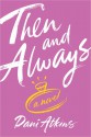 Then and Always - Dani Atkins