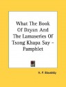 What the Book of Dzyan and the Lamaseries of Tsong Khapa Say - Pamphlet - Helena Petrovna Blavatsky