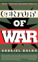 Century of War: Politics, Conflict, and Society Since 1914 - Gabriel Kolko