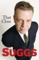 That Close: My Story - Suggs