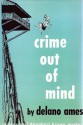 Crime Out of Mind - Delano Ames