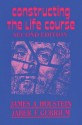 Constructing the Life Course - James A Holstein, Jaber F Gubrium