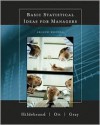 Basic Statistical Ideas for Managers, 2nd Edition (with CD-ROM) - David Hildebrand, R. Lyman Ott, J. Brian Gray