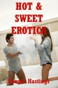 Hot and Sweet Erotica Ten Hardcore Sex Erotica Stories - Connie Hastings