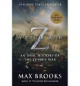 World War Z: An Oral History of the Zombie War - Max Brooks