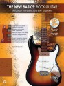 The New Basics -- Rock Guitar: A Totally Different, Fun Way to Learn, Book & CD - Alfred Publishing Company Inc., Joe Bouchard