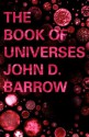 The Book of Universes - John D. Barrow