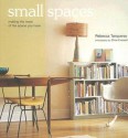 Small Spaces: Making the Most of the Space You Have - Rebecca Tanqueray