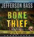 The Bone Thief: A Body Farm Novel (Audio) - Jefferson Bass, Dan Woren