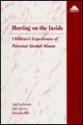 Hurting on the Inside: Children's Experiences of Parental Alcohol Misuse - Ann Laybourn, Jane Brown, Malcolm Hill