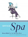 Office Spa: Stress Relief for the Working Week - Darrin Zeer, Frank Montagna