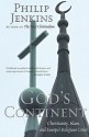 God's Continent: Christianity, Islam, and Europe's Religious Crisis (The Future of Christianity) - Philip Jenkins