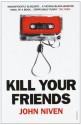 Kill Your Friends - John Niven