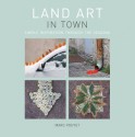 Land Art in Town: Simple Inspiration Through the Seasons - Marc Pouyet