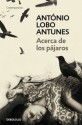 Acerca de los pájaros - António Lobo Antunes