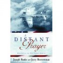 A Distant Prayer: Miracles of the 49th Combat Mission - Joseph Banks, Jerry Borrowman