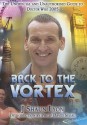 Back to the Vortex: The Unofficial and Unauthorised Guide to Doctor Who 2005 - J. Shaun Lyon, Philip David Segal