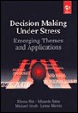 Decision Making Under Stress: Emerging Themes and Applications - Rhona H. Flin, Eduardo Salas, Lynne Martin, Michael Strub