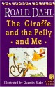 The Giraffe And The Pelly And Me - Roald Dahl