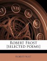 Robert Frost [Selected Poems] - Robert Frost