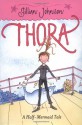 Thora: A Half-Mermaid Tale - Gillian Johnson