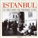 Istanbul: Le Regard de Pierre Loti - Pierre Loti