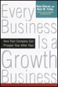 Every Business Is a Growth Business: How Your Company Can Prosper Year After Year - Ram Charan, Noel M. Tichy