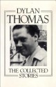 The Collected Stories - Dylan Thomas, Leslie Norris, Walford Davies