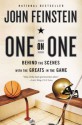 One on One: Behind the Scenes with the Greats in the Game - John Feinstein