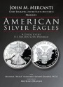 American Silver Eagles: A Guide to the U.S. Bullion Coin Program - John M. Mercanti, Michael "Miles" Standish, Michael Reagan