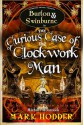 The Curious Case of the Clockwork Man - Mark Hodder